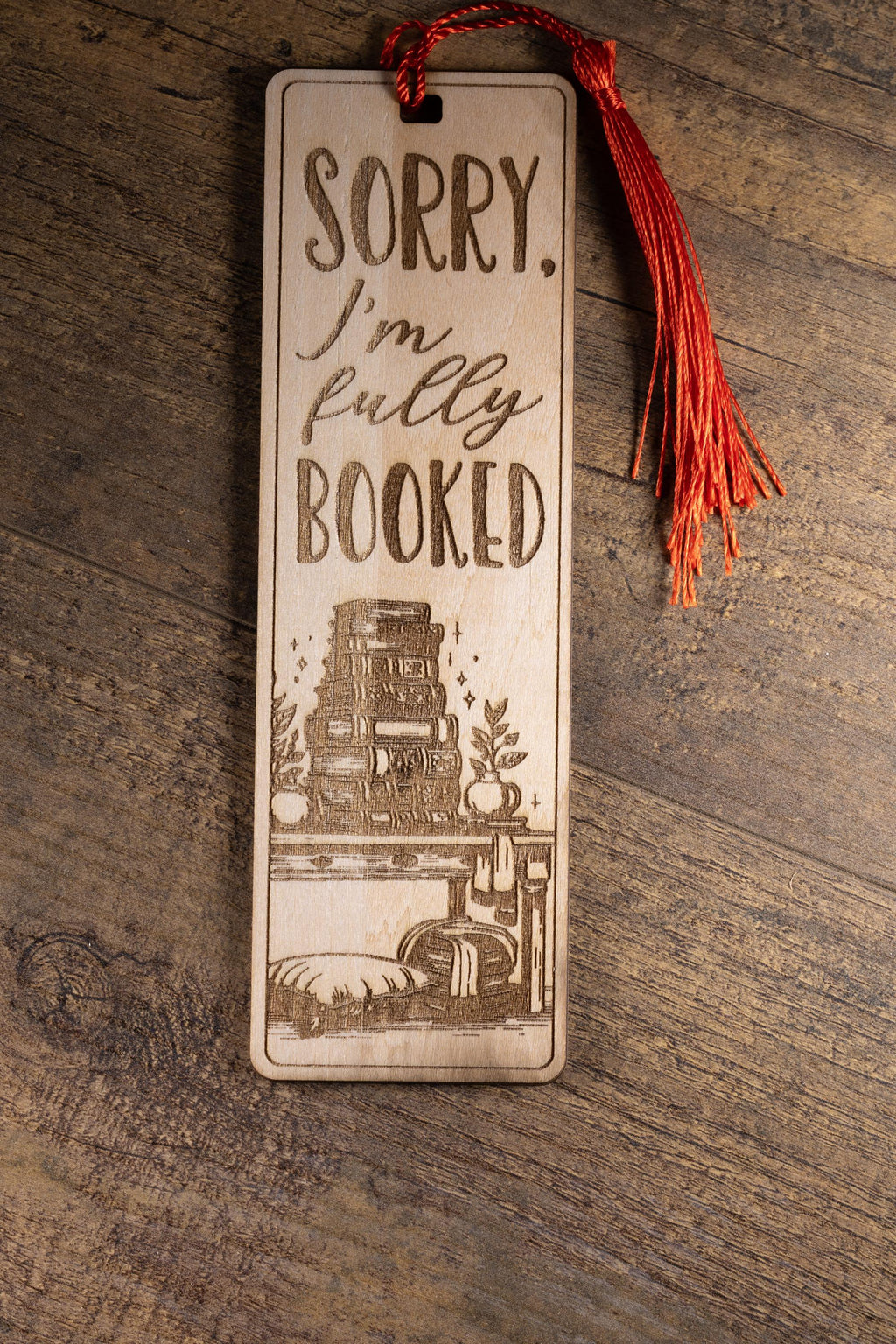 Laser engraved “sorry i’m fully booked” wood bookmark | funny reader gift | 1/8” ply | random tassel color
