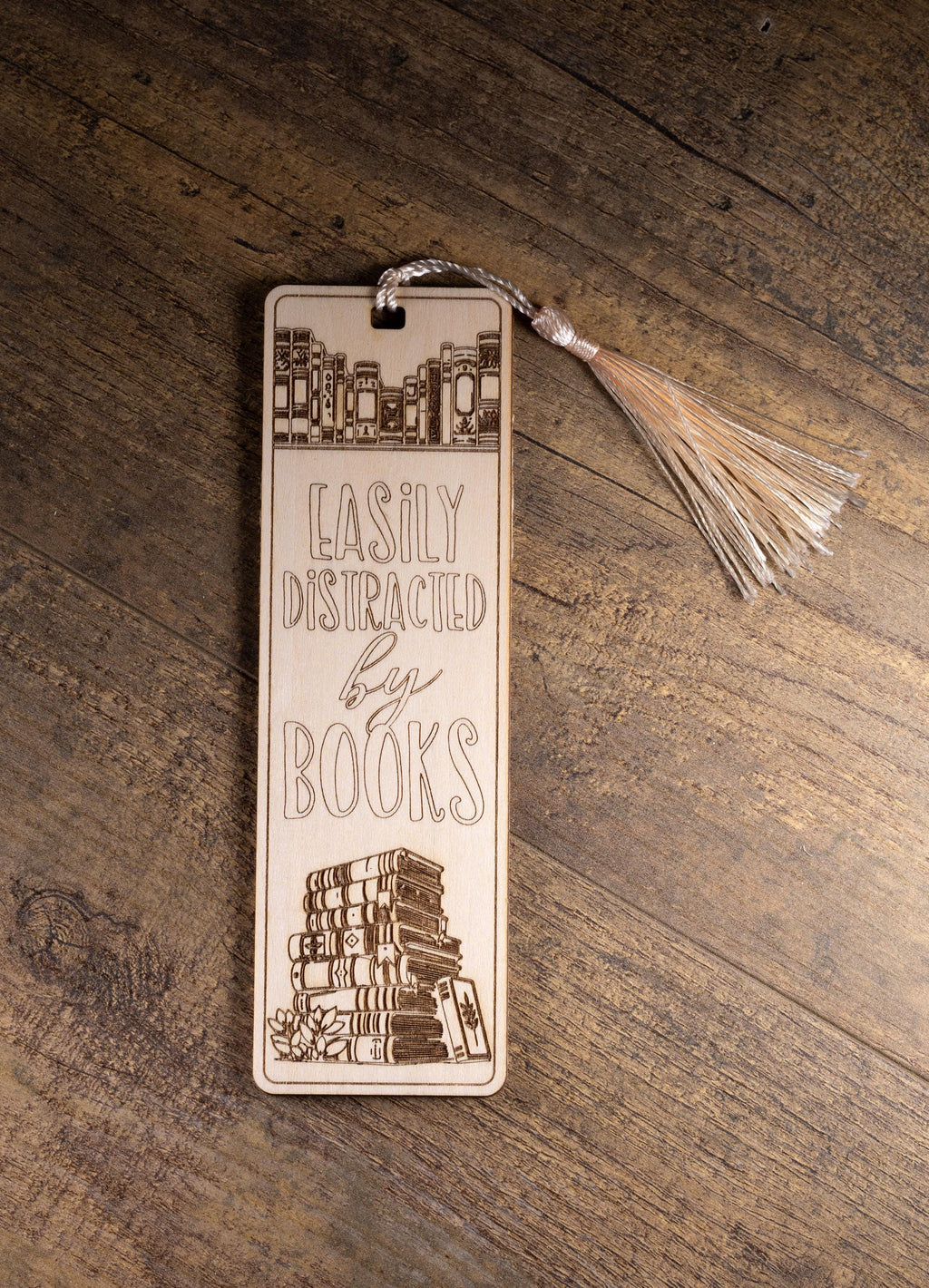 Funny 'easily distracted by books' laser engraved wood bookmark