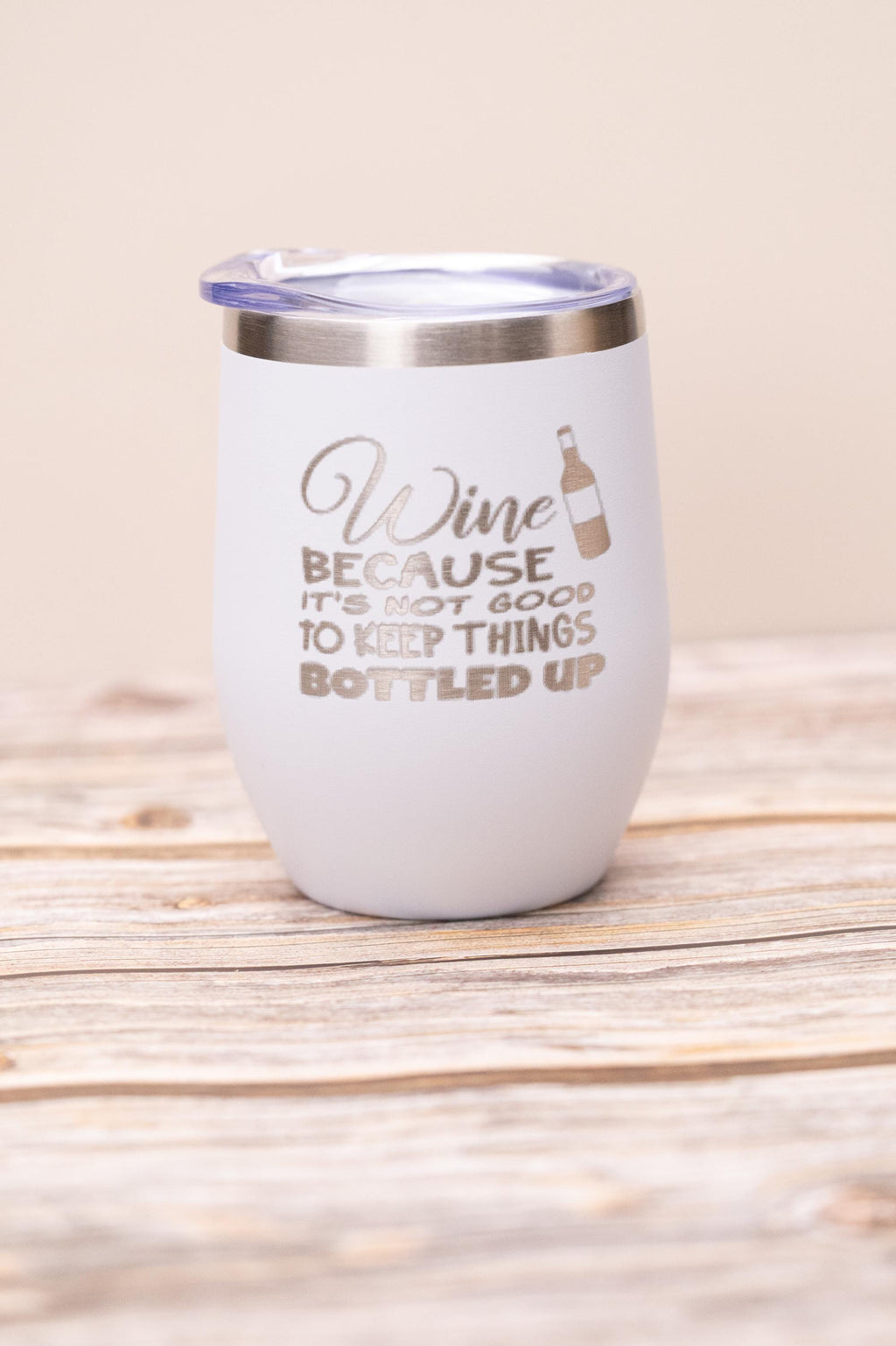 Funny wine tumbler: laser engraved stainless steel 12oz, "bottled up"