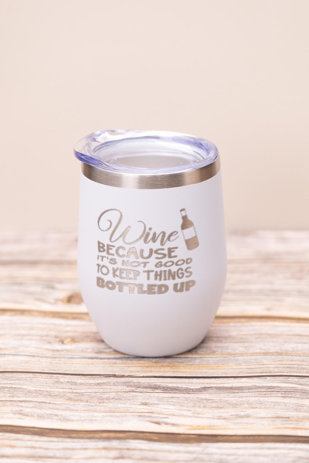 Funny wine tumbler: laser engraved stainless steel 12oz, "bottled up"