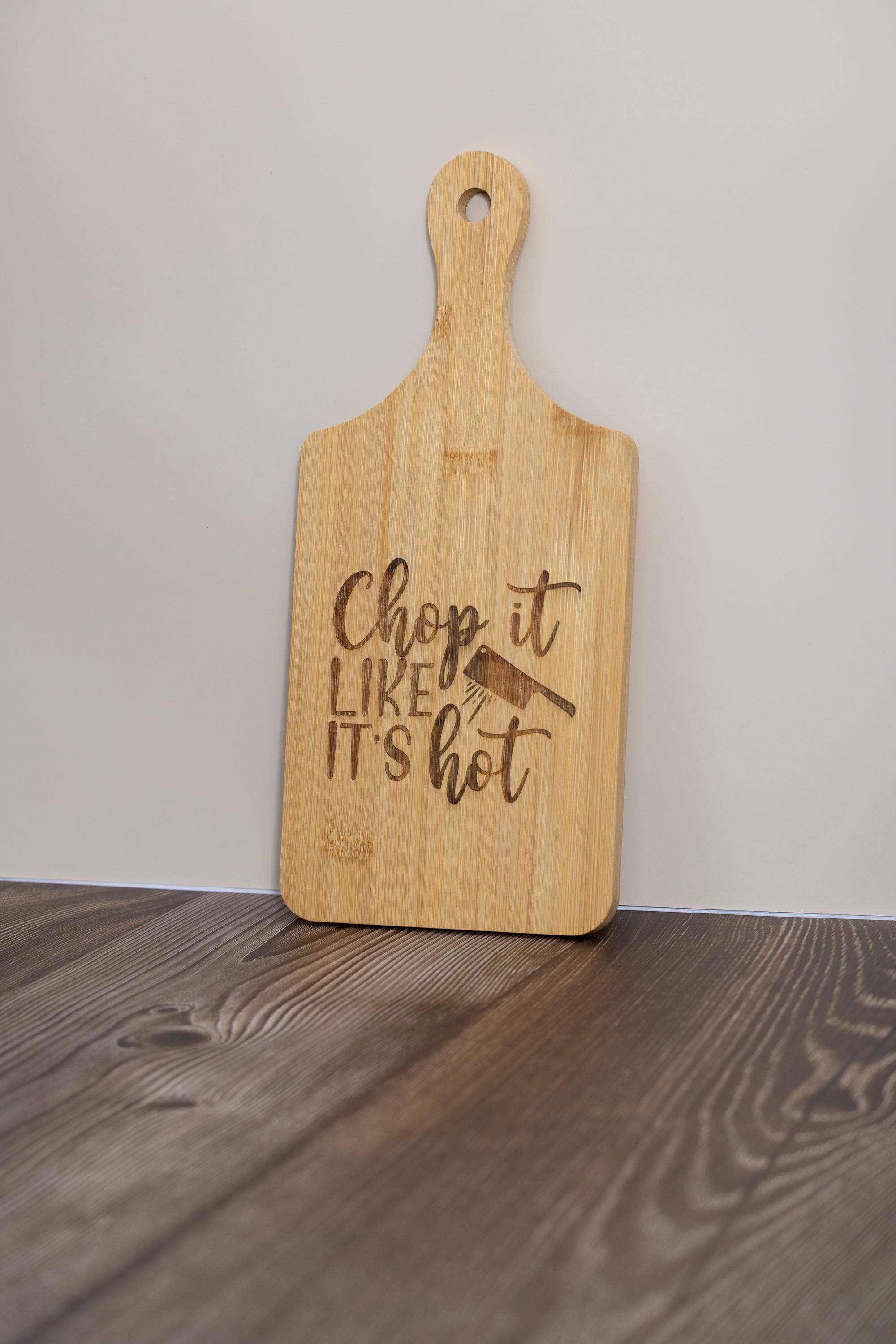 Chop it like it’s hot bamboo cutting board: funny kitchen decor (5x11)