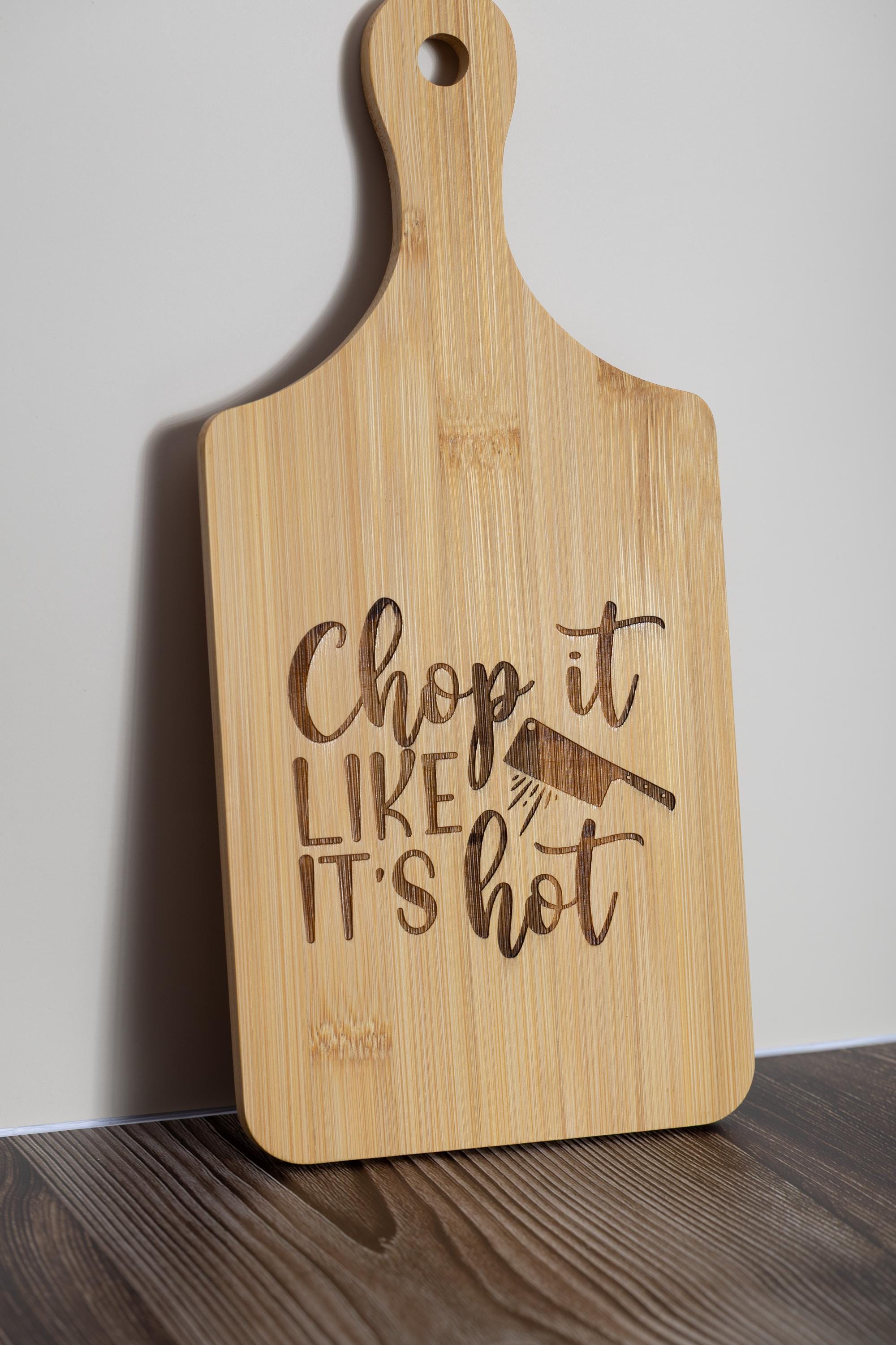 Chop it like it’s hot bamboo cutting board: funny kitchen decor (5x11)