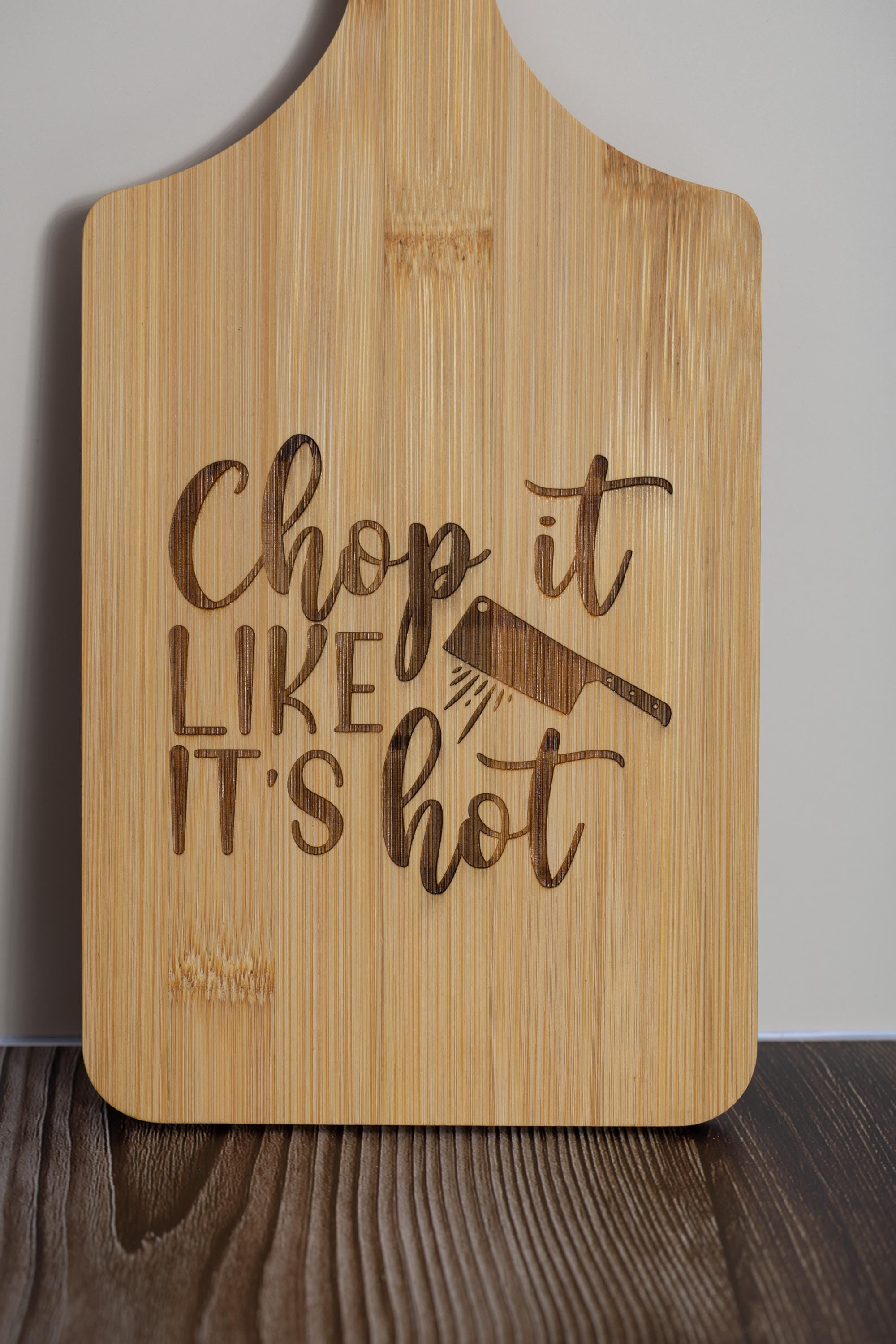 Chop it like it’s hot bamboo cutting board: funny kitchen decor (5x11)