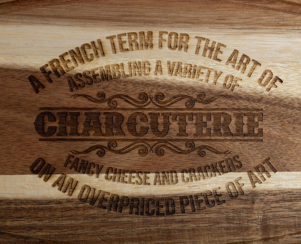 Funny acacia wood charcuterie board: laser engraved cheese & snack server