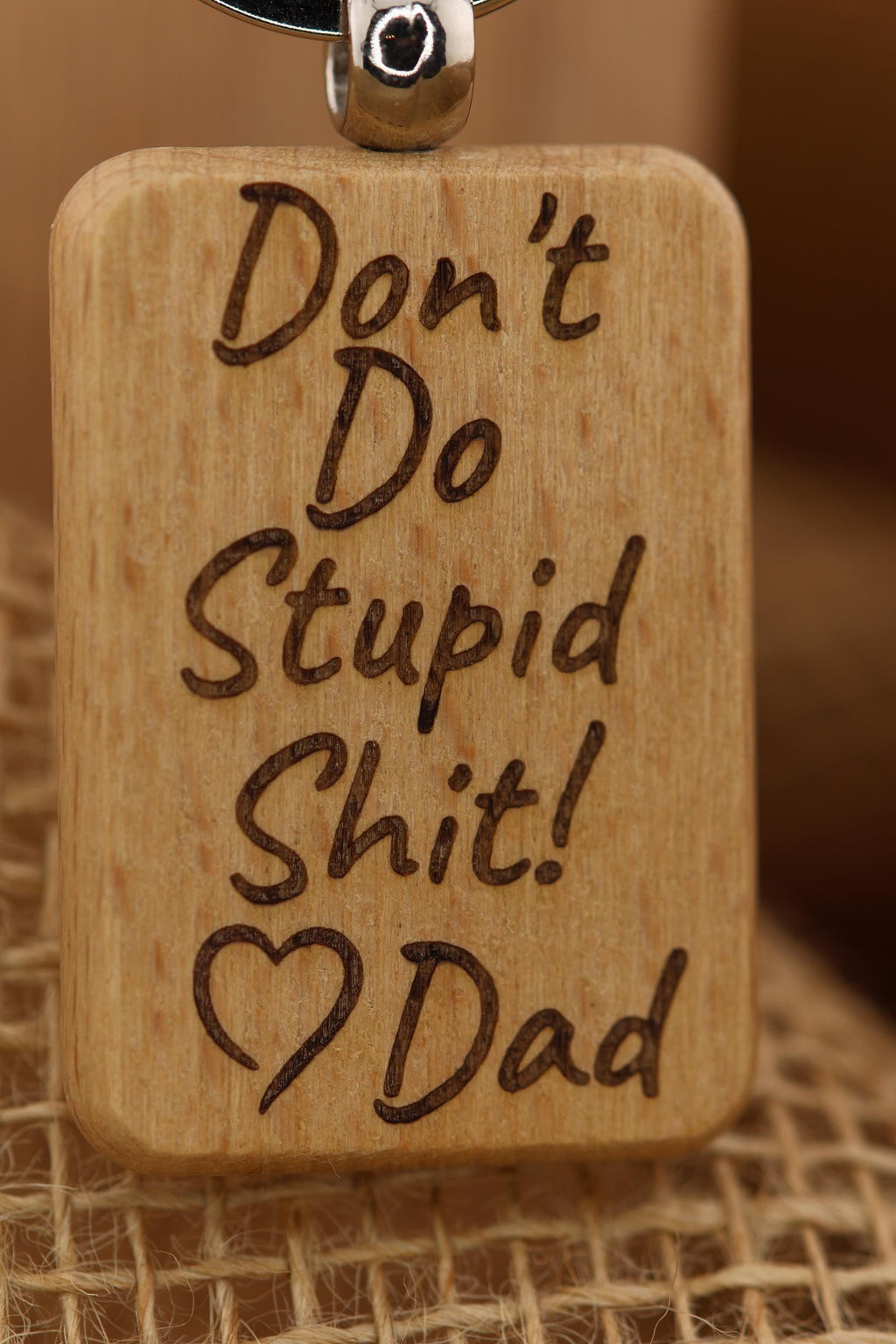 Funny dad "Dont do stupid shit" keychain: laser engraved hardwood, stainless steel keyring