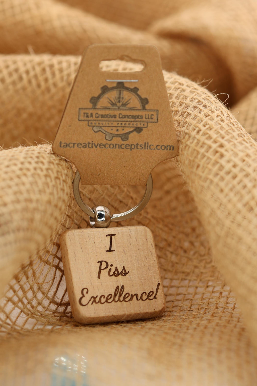 I piss excellence keychain: laser engraved hardwood, funny keychain gift