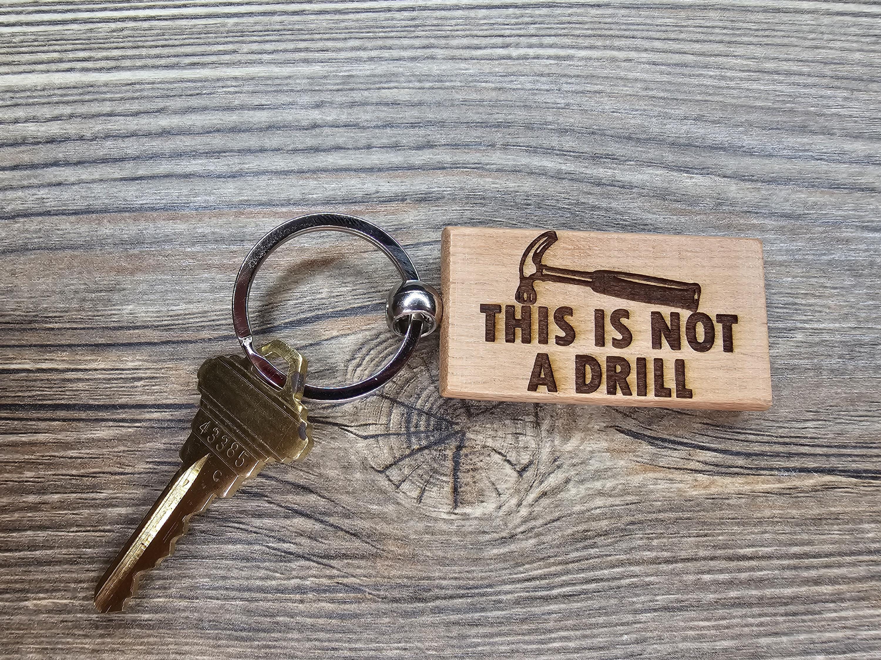 Funny hammer keychain / bag charm: "this is not a drill" engraved hardwood