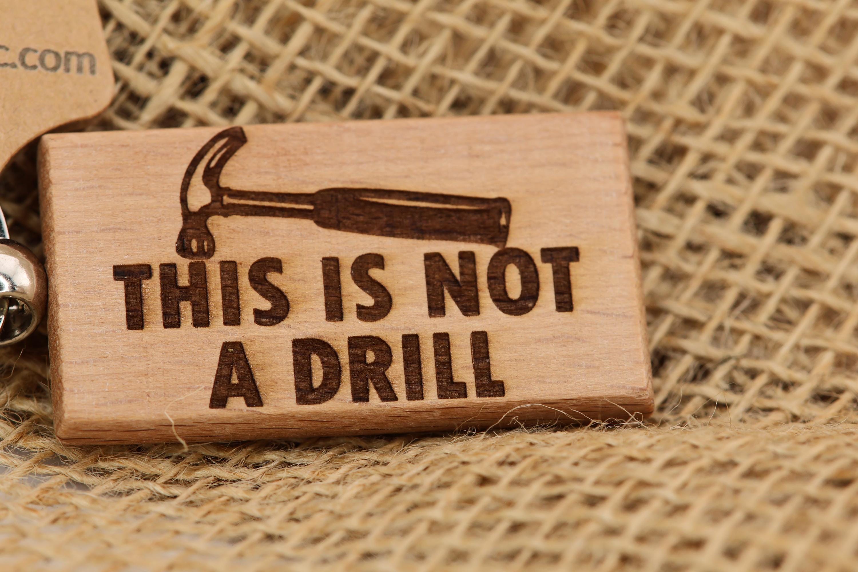 Funny hammer keychain / bag charm: "this is not a drill" engraved hardwood