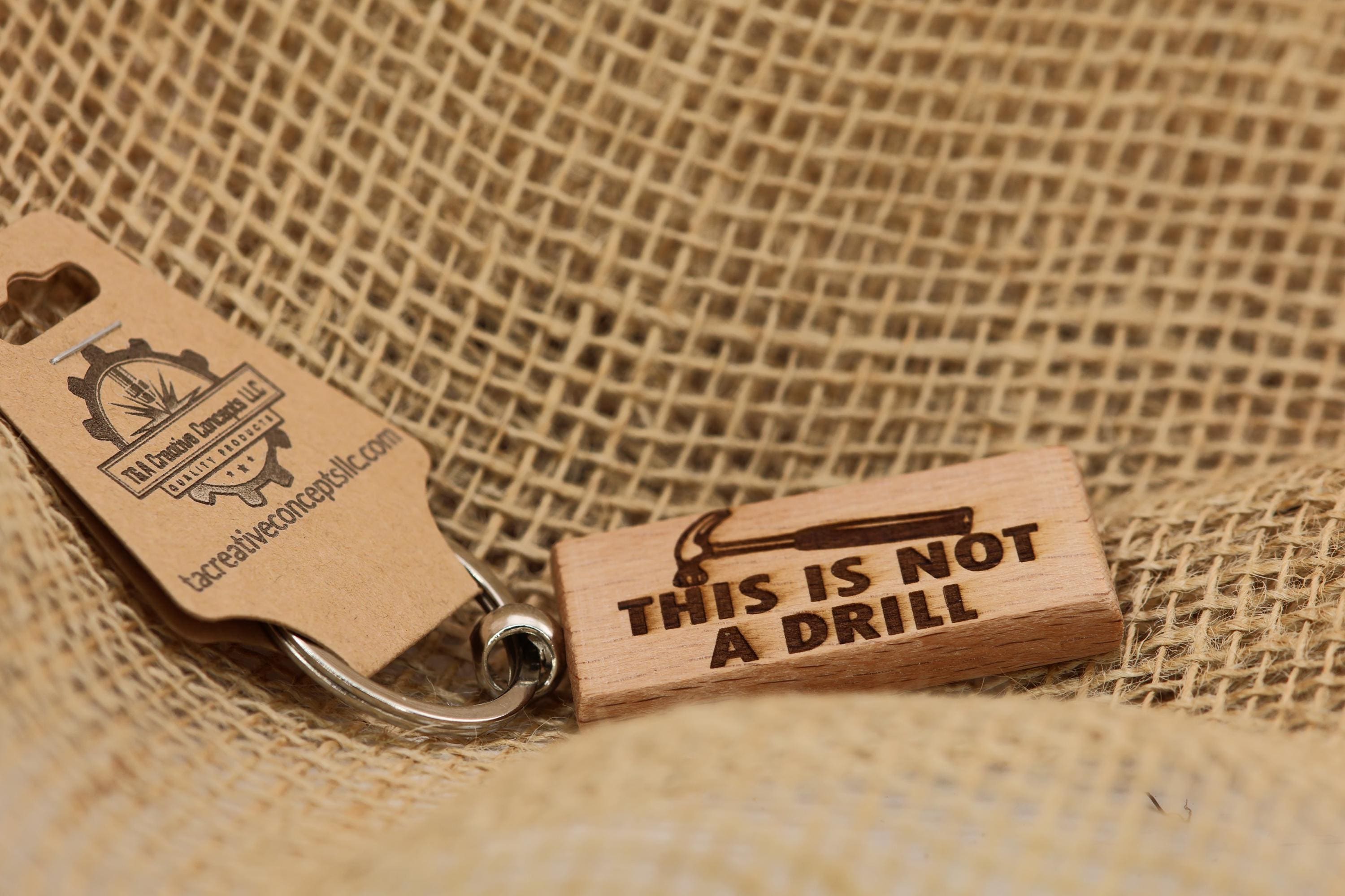 Funny hammer keychain / bag charm: "this is not a drill" engraved hardwood