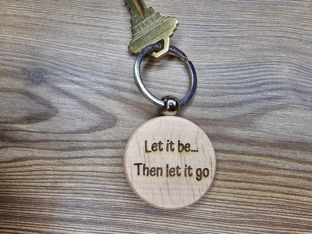 Let it be then let it go keychain / bag charm– double-sided laser engraved wood with stainless steel keyring, inspirational music gift
