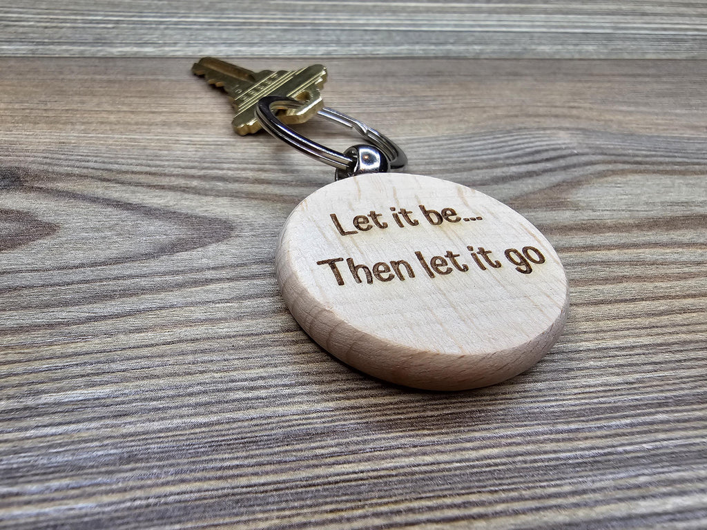 Let it be then let it go keychain / bag charm– double-sided laser engraved wood with stainless steel keyring, inspirational music gift