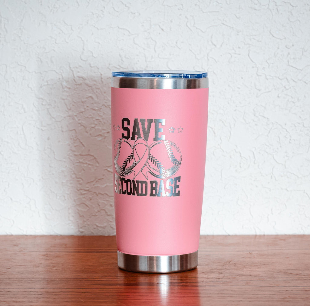 Pink “Save Second Base” 20oz Stainless Steel Tumbler – Breast Cancer Awareness – Five Dollar Donation to Susan G. Komen Foundation