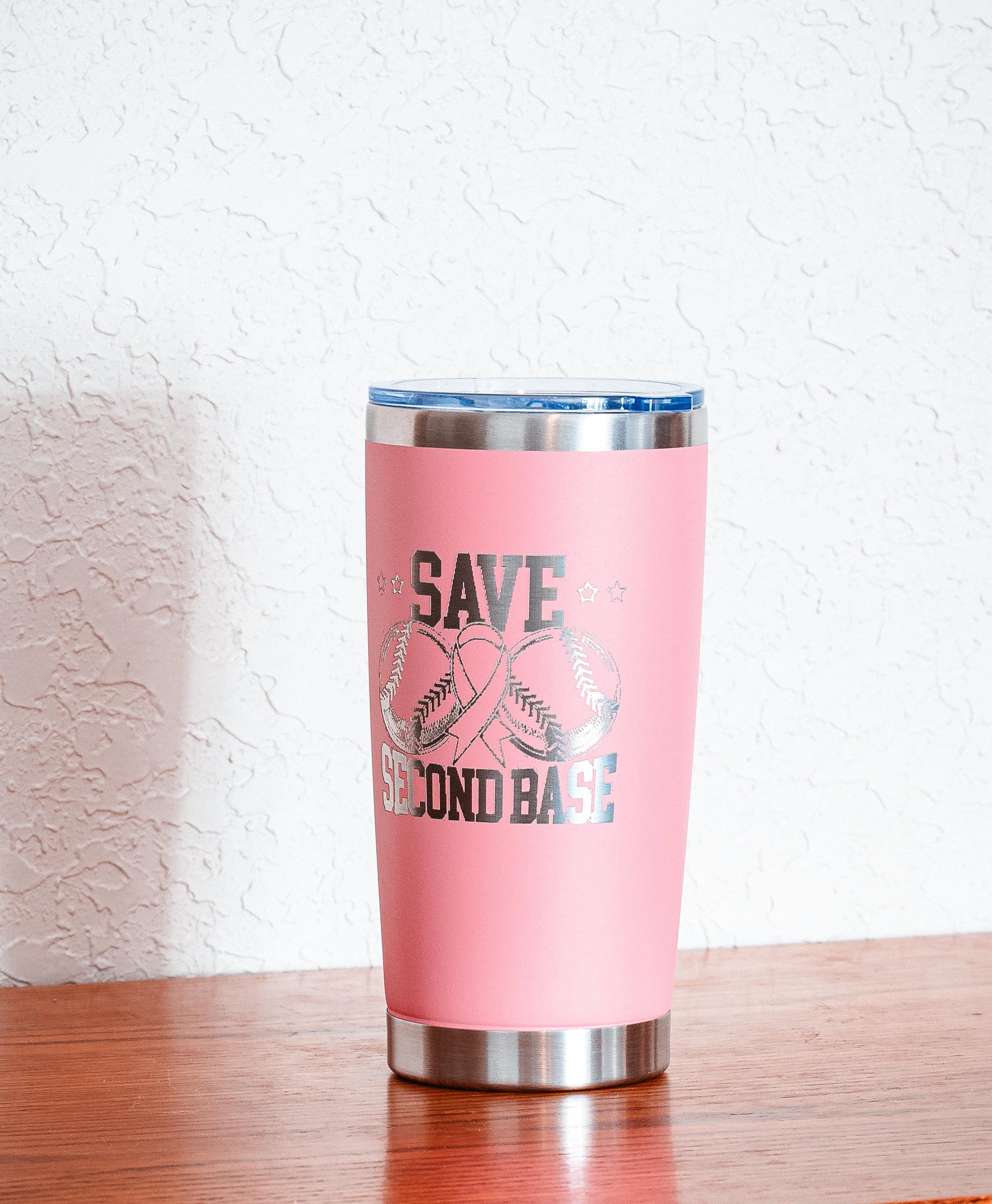 Pink “save second base” 20oz stainless steel tumbler – breast cancer awareness – five dollar donation to susan g. komen foundation
