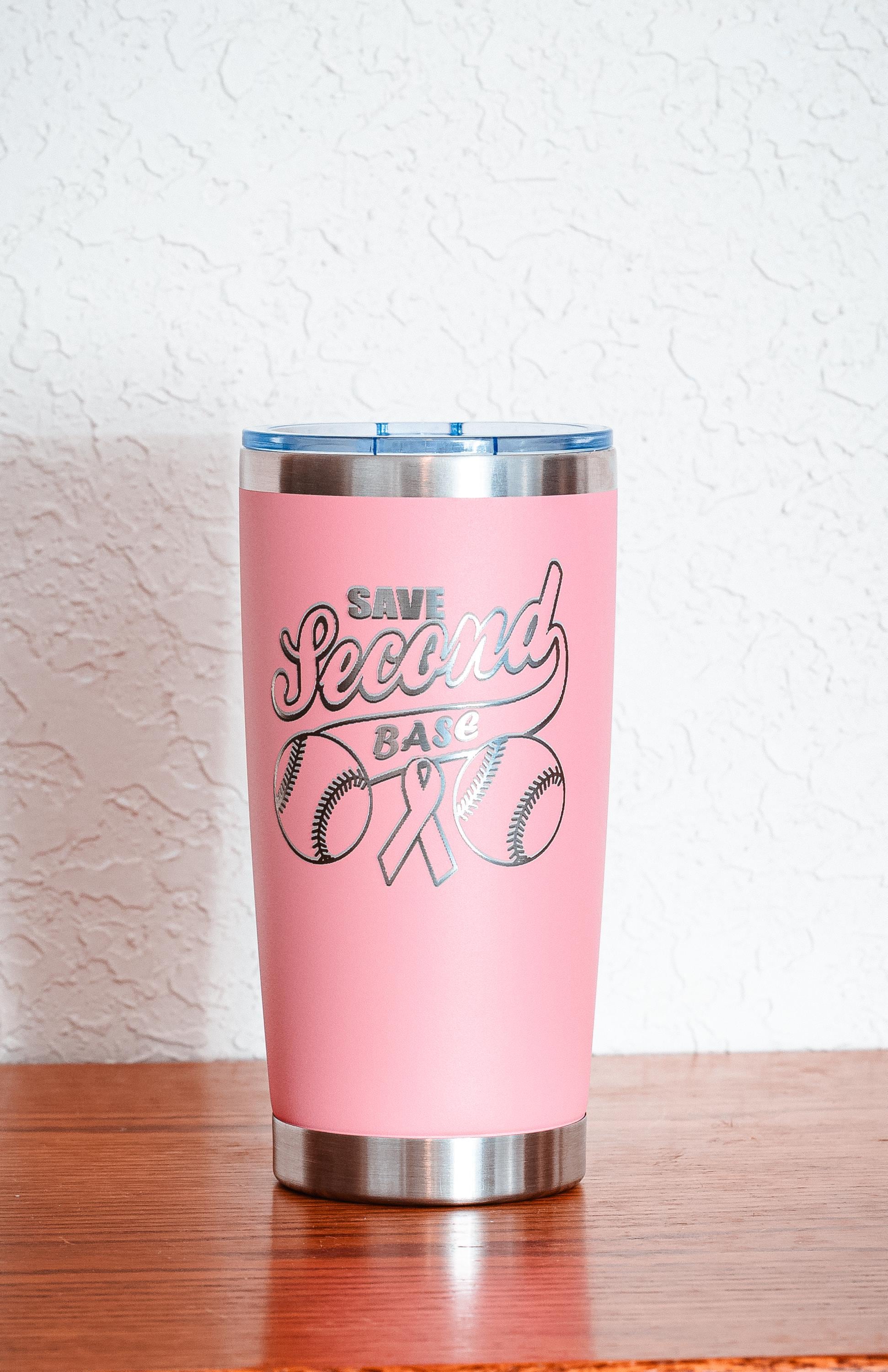 Pink “save second base” 20oz stainless steel tumbler – breast cancer awareness – five dollar donation to susan g. komen foundation