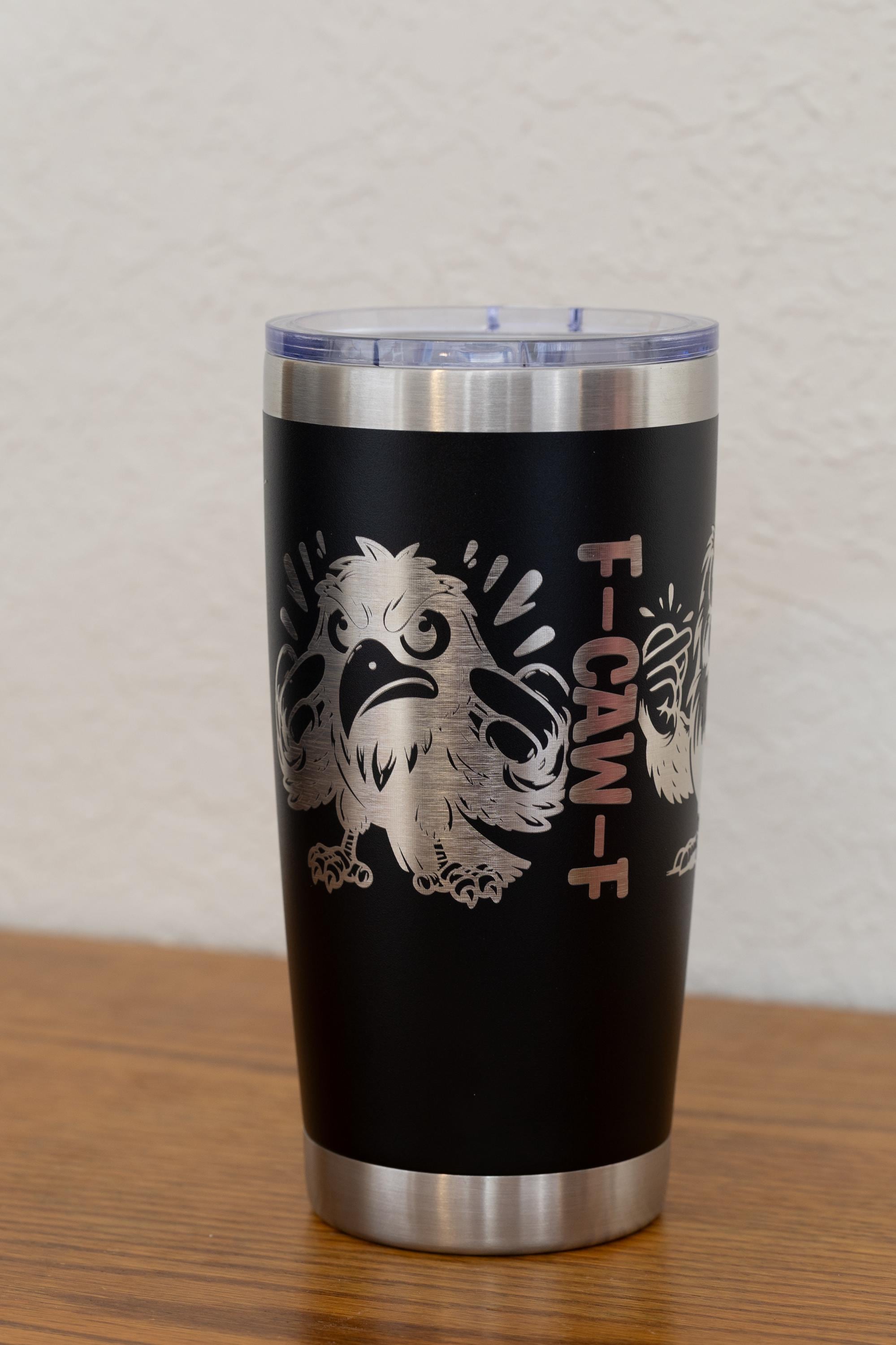 20oz “F CAW F” Stainless Steel Tumbler – Laser Engraved Funny Quote – Yeti or Unbranded