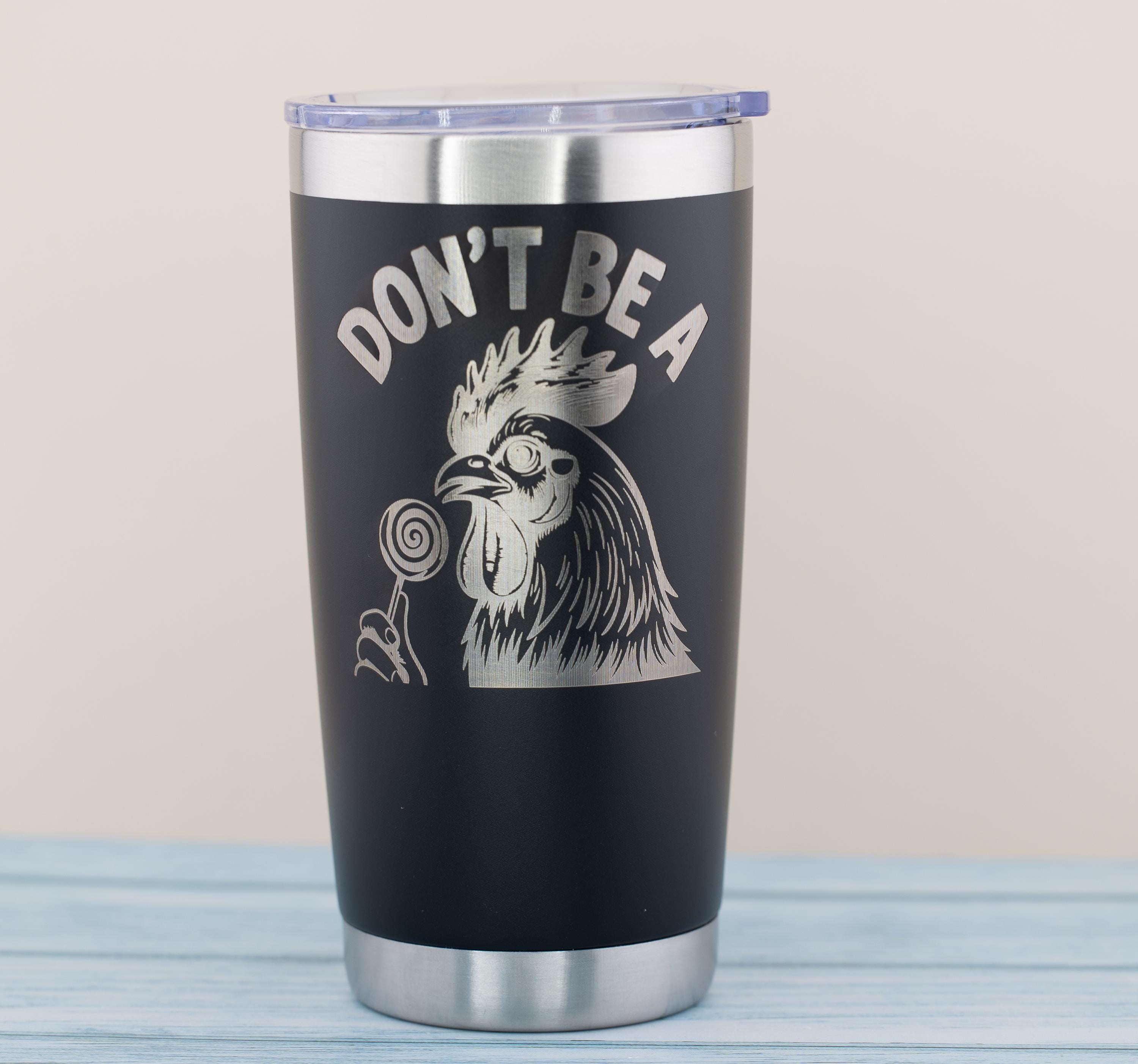 20oz “Don’t Be a Sucker” Stainless Steel Tumbler – Funny Quote Laser Engraved – Yeti or Yeti Dupe
