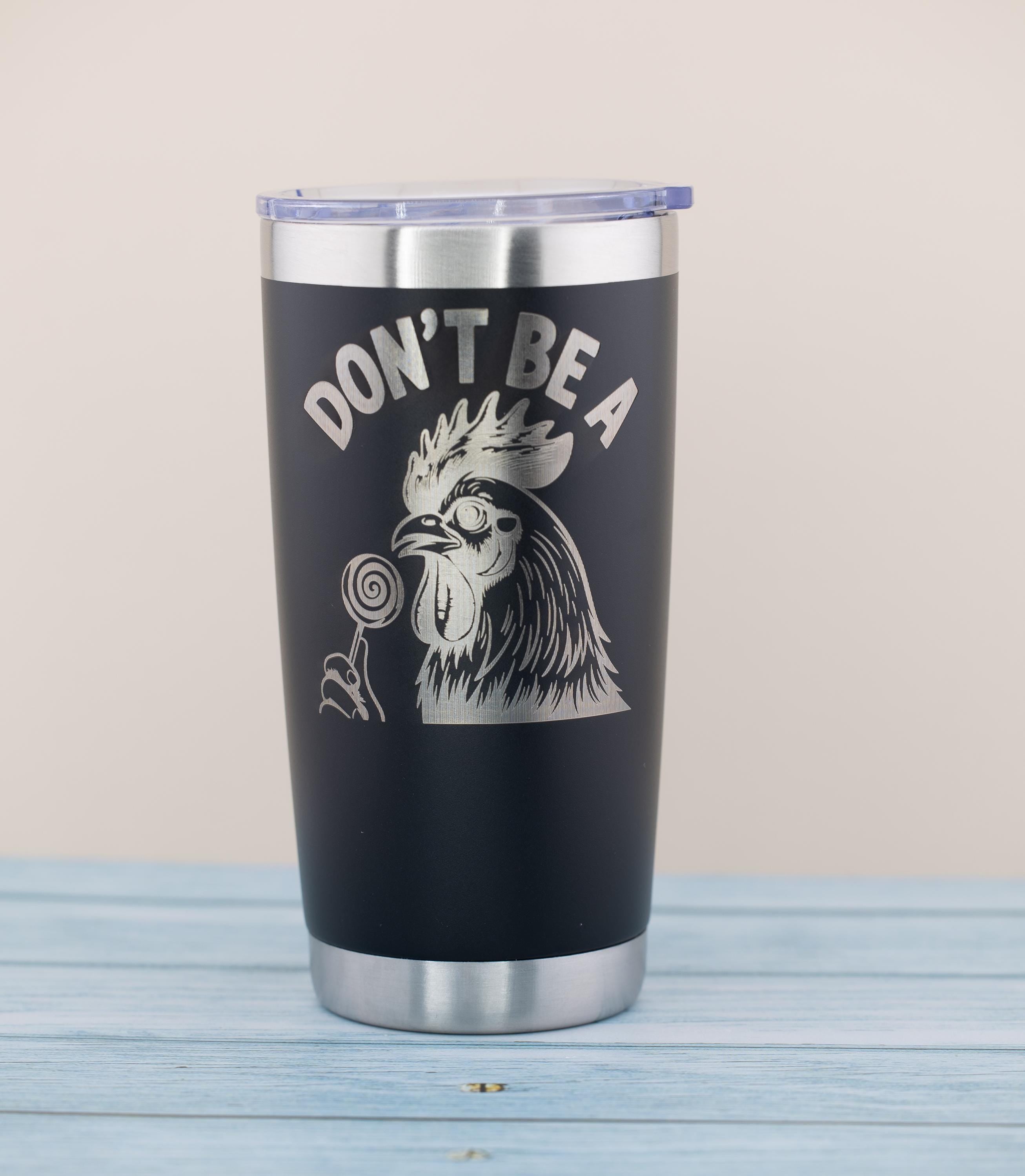 20oz “Don’t Be a Sucker” Stainless Steel Tumbler – Funny Quote Laser Engraved – Yeti or Yeti Dupe