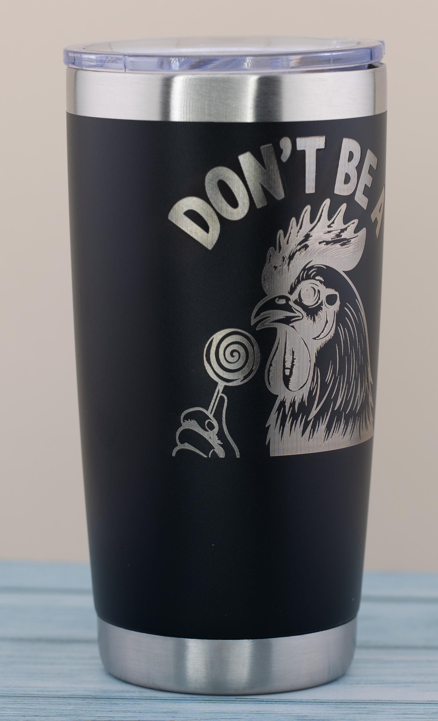 20oz “Don’t Be a Sucker” Stainless Steel Tumbler – Funny Quote Laser Engraved – Yeti or Yeti Dupe